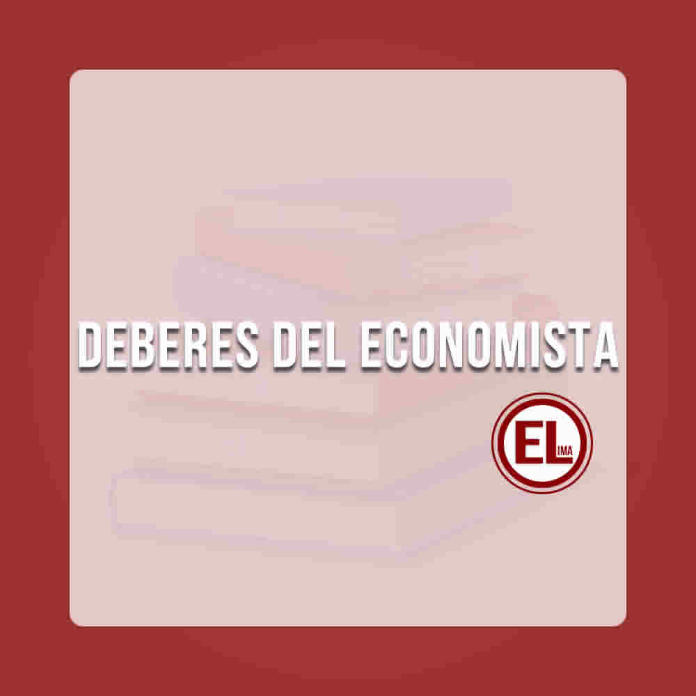 ECONOMIISTAS DE LIMA | DEBERES DEL ECONOMISTA